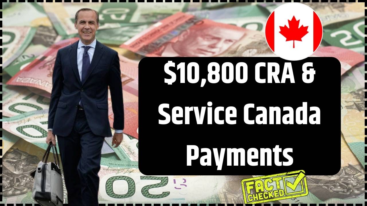 $10,800 CRA & Service Canada Payments Expected in October 2025
