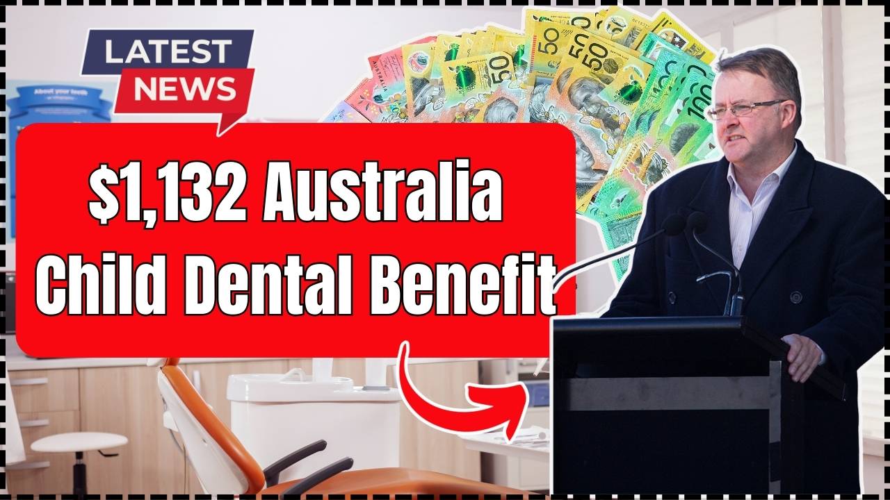 $1,132 Australia Child Dental Benefit Confirmed for 2025