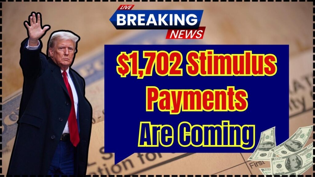 $1,702 Stimulus Payments Are Coming