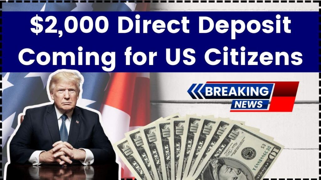 $2,000 Direct Deposit Coming for US Citizens in October 2025