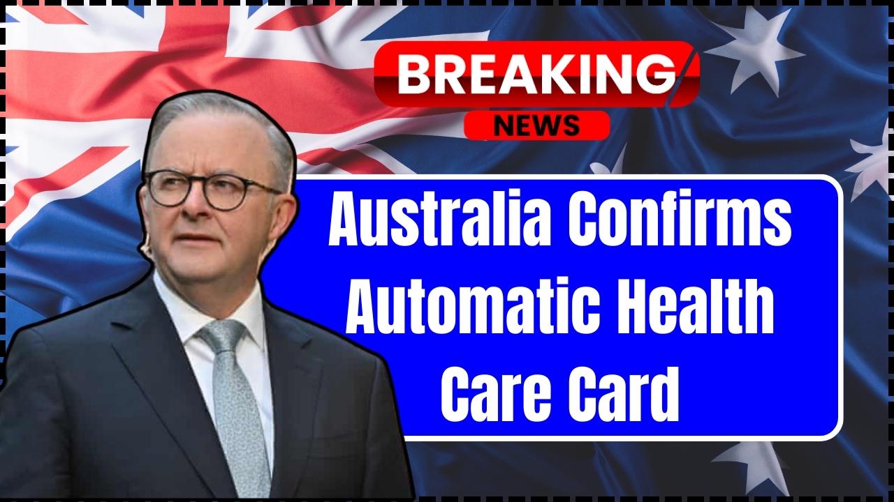 Australia Confirms Automatic Health Care Card