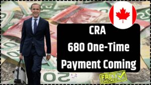 CRA $680 One-Time Payment Coming for these People