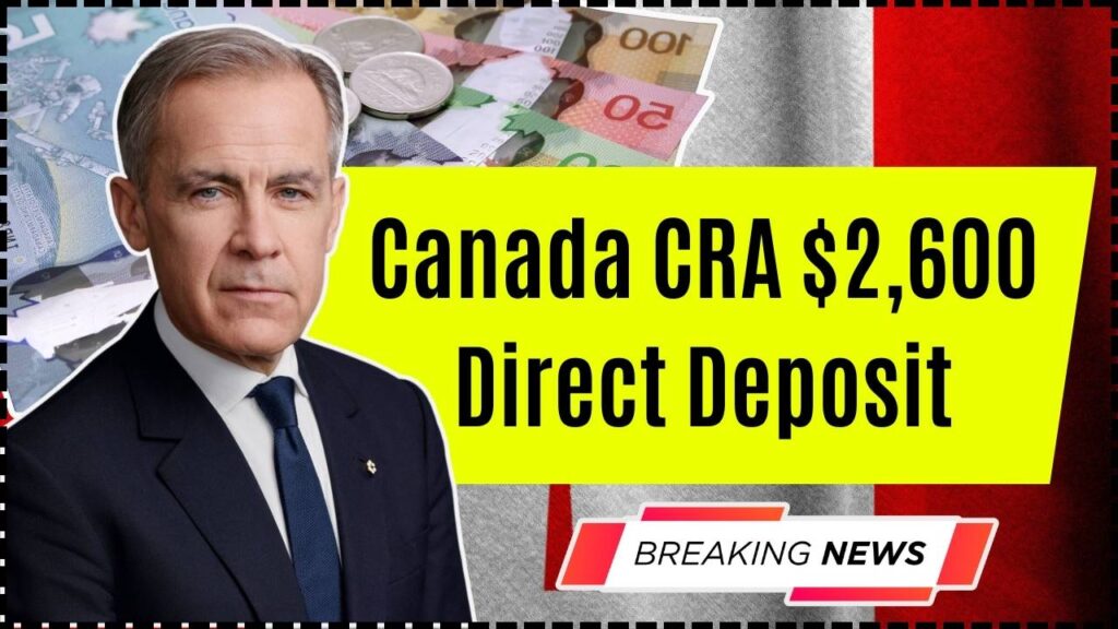 Canada CRA $2,600 Direct Deposit in October 2025