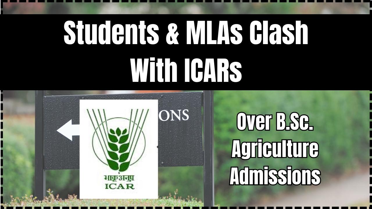 Students & MLAs Clash With ICAR Over B.Sc. Agriculture Admissions