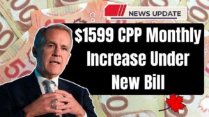 $1599 CPP Monthly Increase Under New Bill
