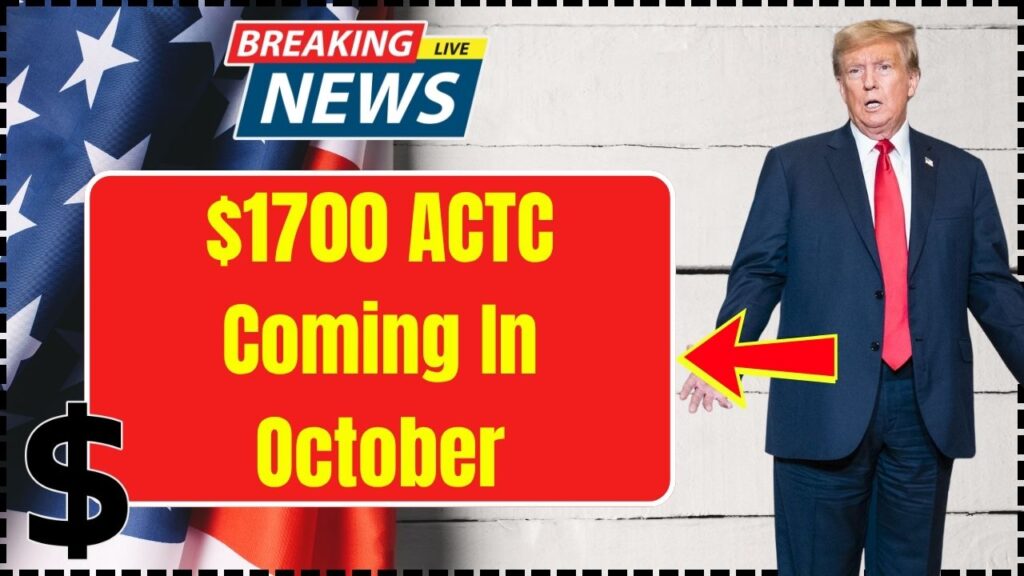 $1700 ACTC Coming In October 2025