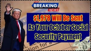 $1,978 Will Be Sent As Your October Social Security Payment