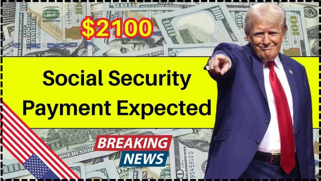 $2100 Social Security Payment Expected in October 2025