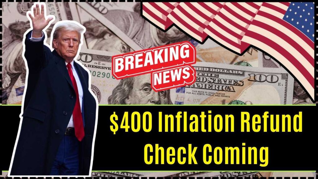 $400 Inflation Refund Check Coming for these People