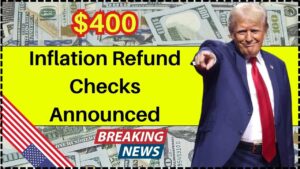 $400 Inflation Refund Checks Announced