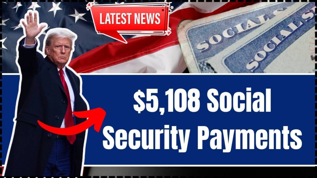 $5,108 Social Security Payments