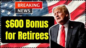 $600 Bonus for Retirees