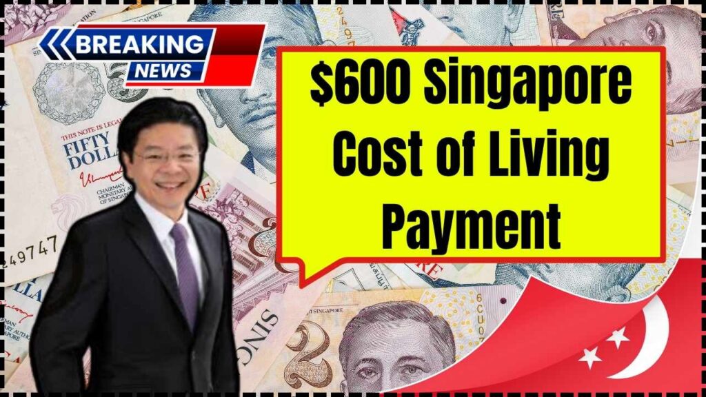 $600 Singapore Cost of Living Payment