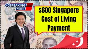$600 Singapore Cost of Living Payment