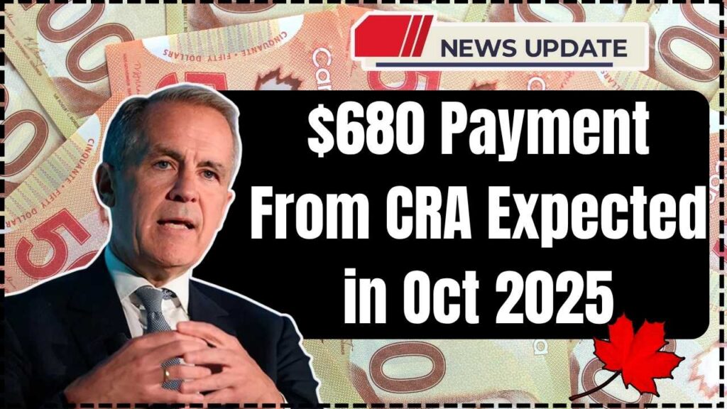 $680 Payment From CRA Expected in Oct 2025 for these Canadians