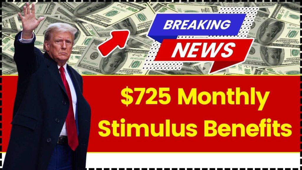 $725 Monthly Stimulus Benefits Coming in October 2025