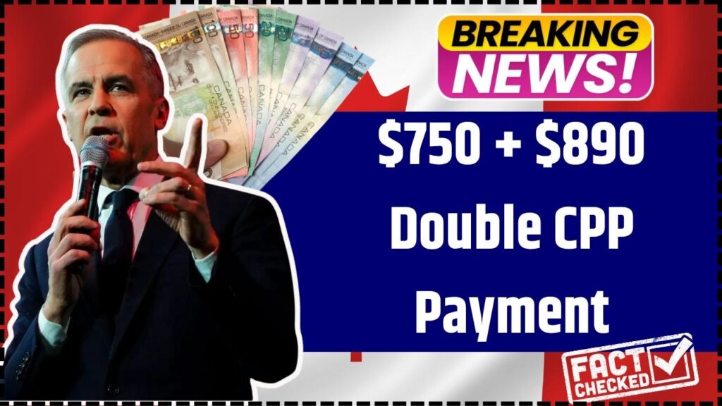$750 + $890 Double CPP Payment