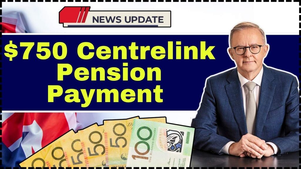 $750 Centrelink Pension Payment