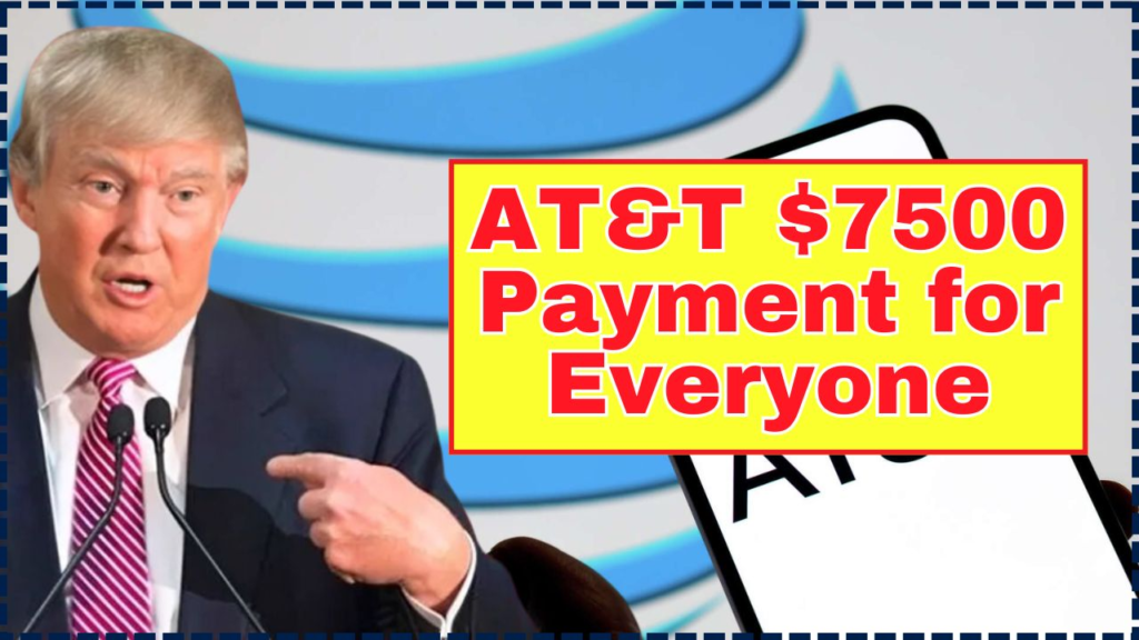 AT&T $7500 Payment for Everyone