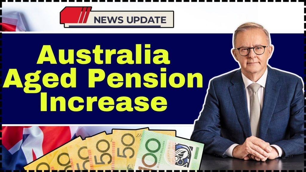 Australia Aged Pension Increase in 2025-26