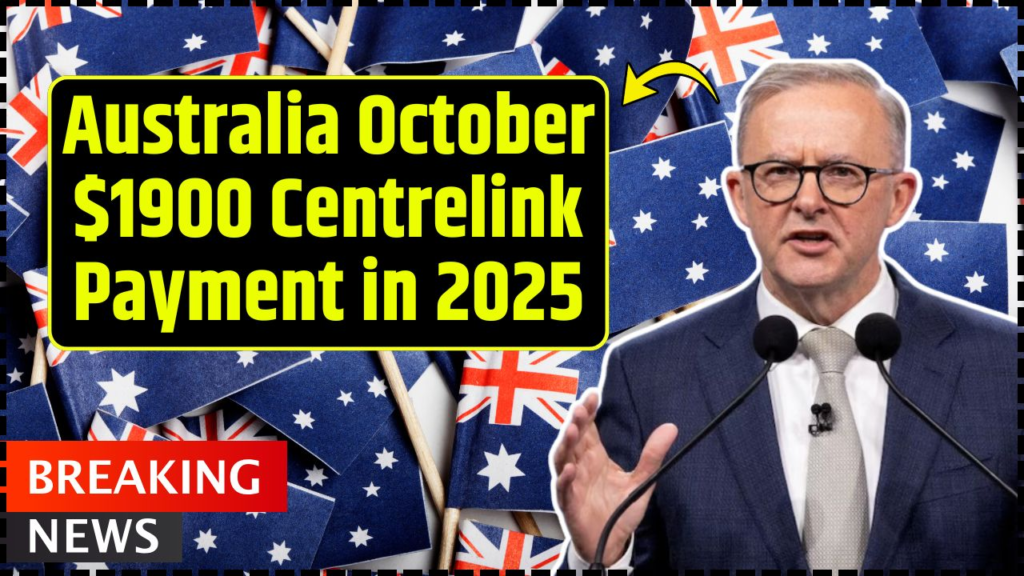 Australia October $1900 Centrelink Payment in 2025