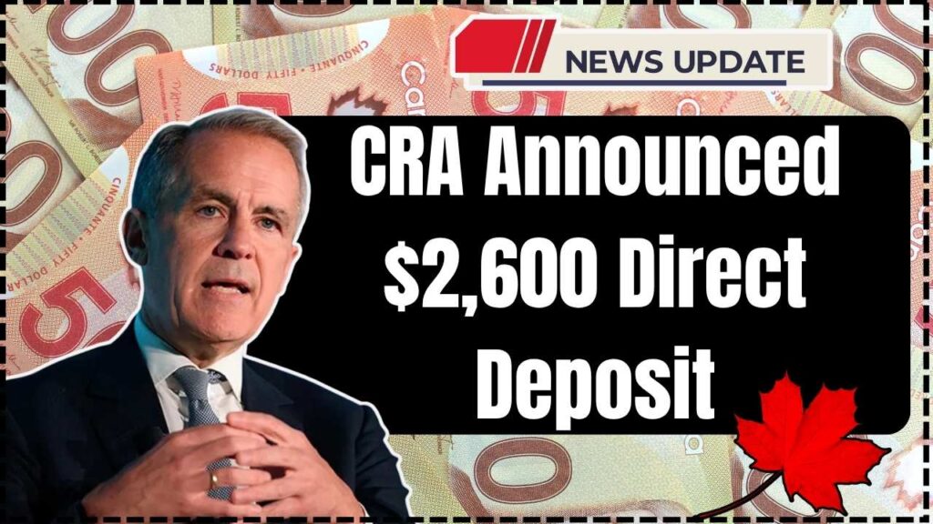 CRA Announced $2,600 Direct Deposit