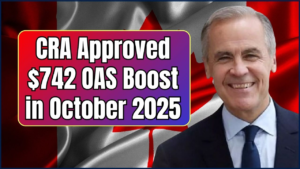 CRA Approved $742 OAS Boost in October 2025