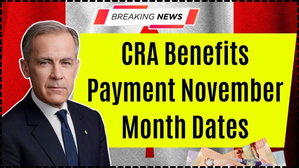 CRA Benefits Payment November month Dates 2025