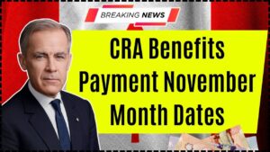 CRA Benefits Payment November month Dates 2025