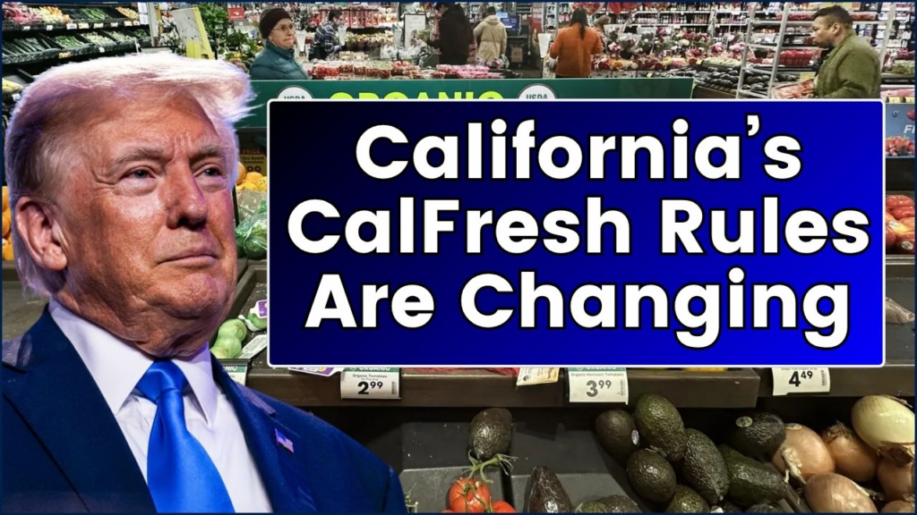 California’s CalFresh Rules Are Changing