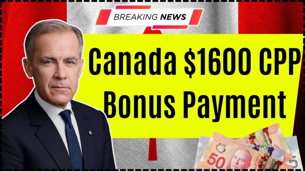 Canada $1600 CPP Bonus Payment in October 2025