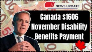 Canada $1606 November Disability Benefits Payment 2025