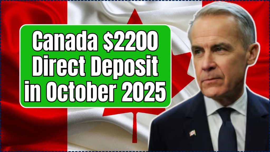 Canada $2200 Direct Deposit in October 2025
