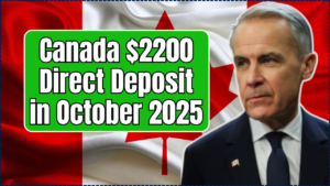 Canada $2200 Direct Deposit in October 2025