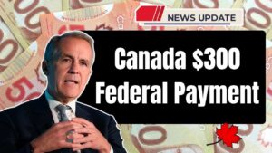 Canada $300 Federal Payment