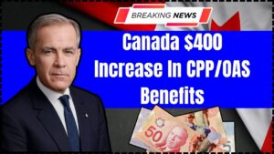 Canada $400 Increase In CPP OAS Benefits
