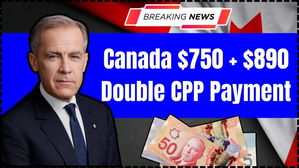 Canada $750 + $890 Double CPP Payment