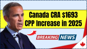 Canada CRA $1693 CPP Increase in 2025