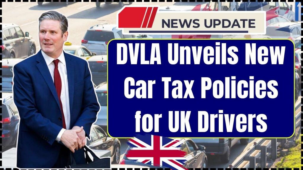 DVLA Unveils New Car Tax Policies for UK Drivers