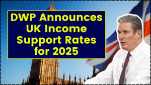 DWP Announces UK Income Support Rates for 2025