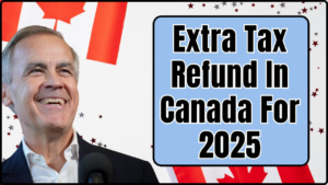 Extra Tax Refund In Canada For 2025
