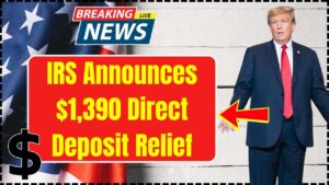 IRS Announces $1,390 Direct Deposit Relief