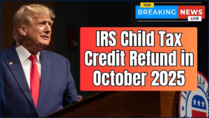 IRS Child Tax Credit Refund in October 2025