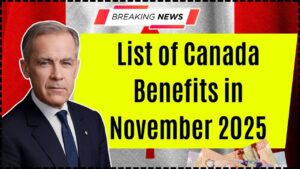 List of Canada Benefits in November 2025