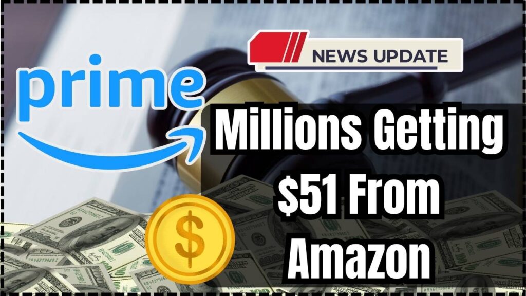 Millions Getting $51 From Amazon