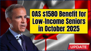 OAS $1580 Benefit for Low-Income Seniors in October 2025