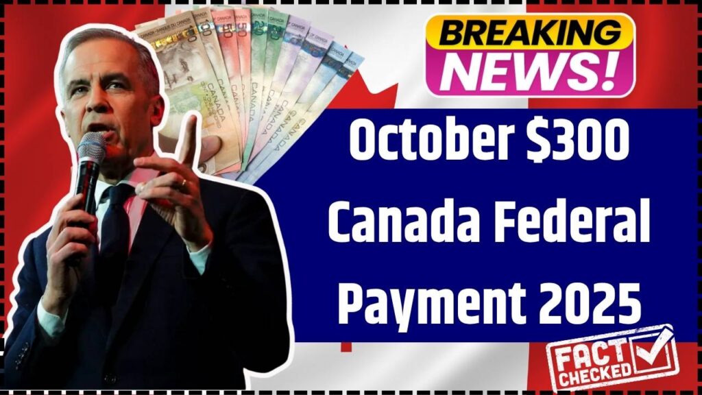 October $300 Canada Federal Payment