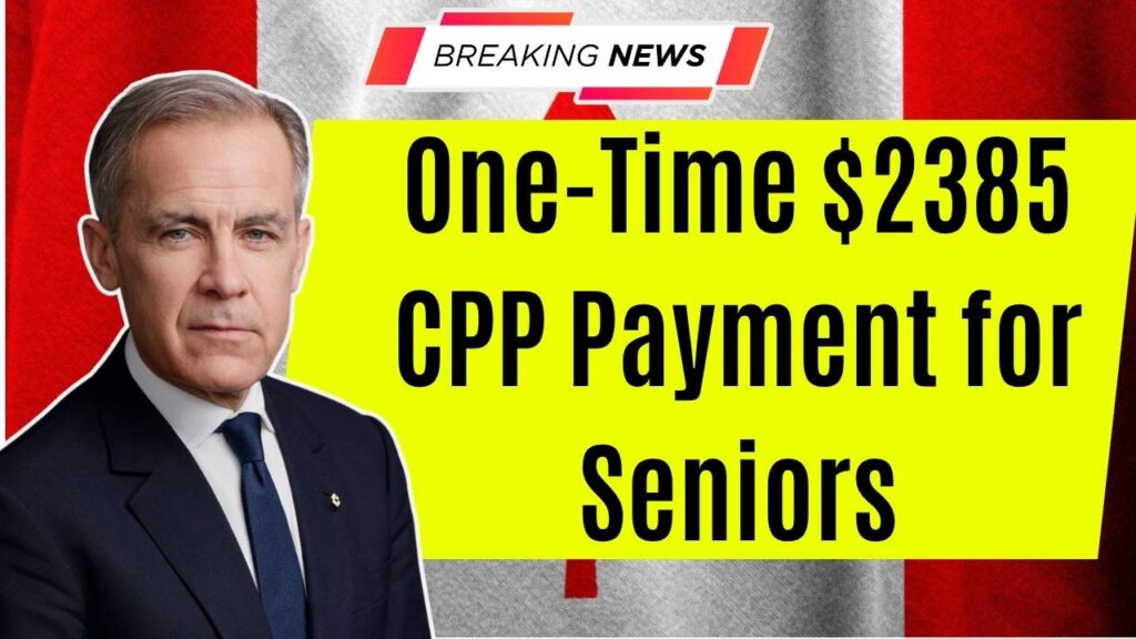 One-Time $2385 CPP Payment for Seniors