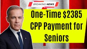One-Time $2385 CPP Payment for Seniors