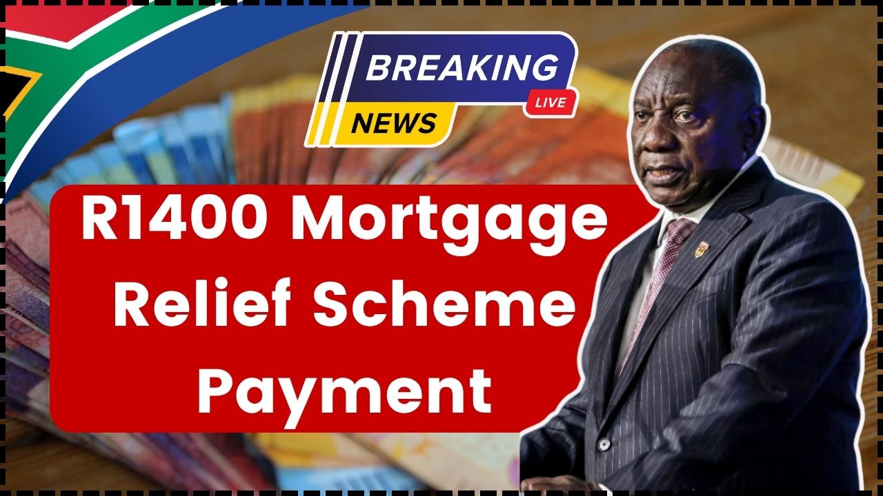 R1400 Mortgage Relief Scheme Payment in October 2025